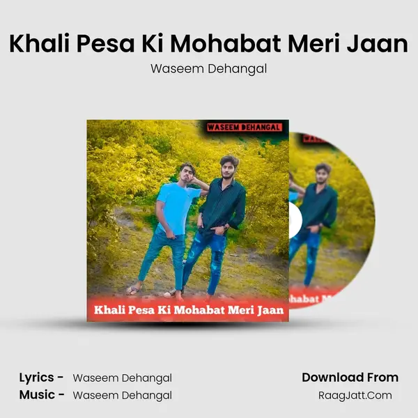 Khali Pesa Ki Mohabat Meri Jaan MP3 Song by Waseem Dehangal Cover