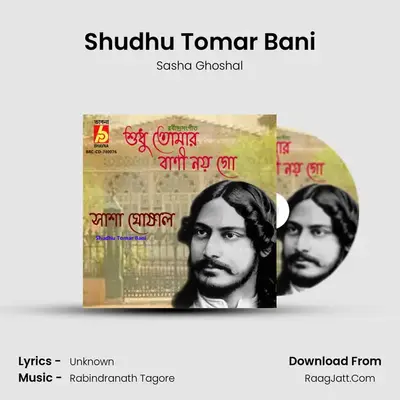 Shudhu Tomar Bani - Sasha Ghoshal