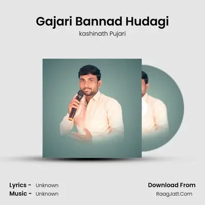 Gajari Bannad Hudagi - kashinath Pujari