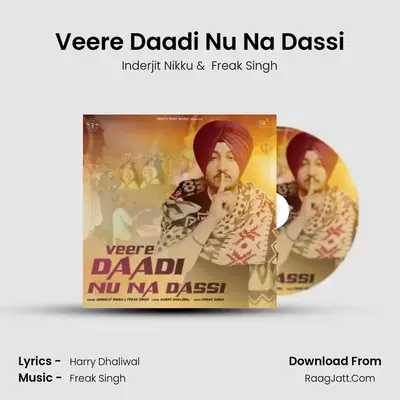 Veere Daadi Nu Na Dassi - Inderjit Nikku