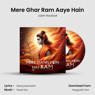Mere Ghar Ram Aaye Hain MP3 Song by Jubin Nautiyal Cover