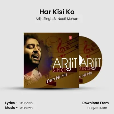 Har Kisi Ko MP3 Song by Arijit Singh Cover