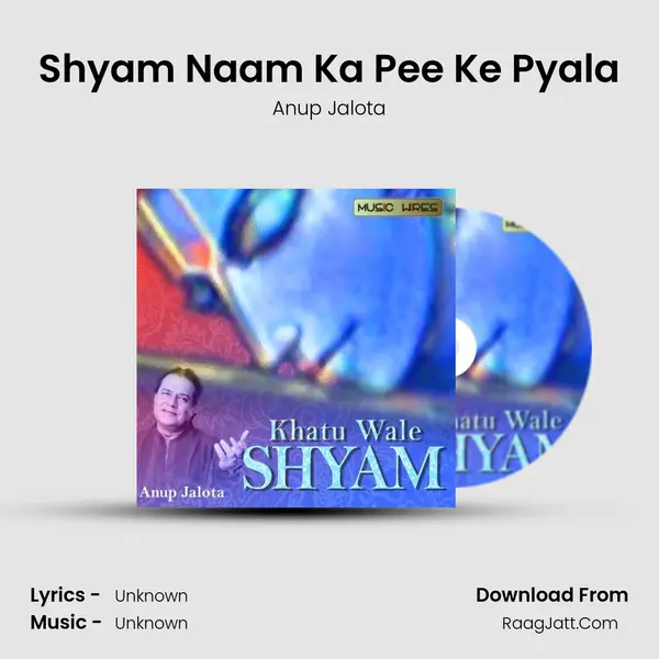 Shyam Naam Ka Pee Ke Pyala MP3 Song by Anup Jalota Cover