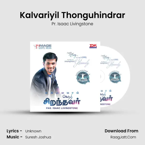 Kalvariyil Thonguhindrar MP3 Song by Pr. Isaac Livingstone Cover