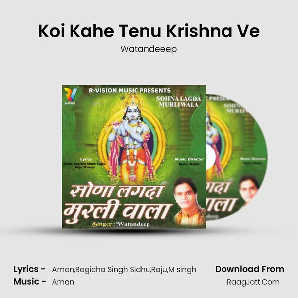 Koi Kahe Tenu Krishna Ve MP3 Song by Watandeeep Cover