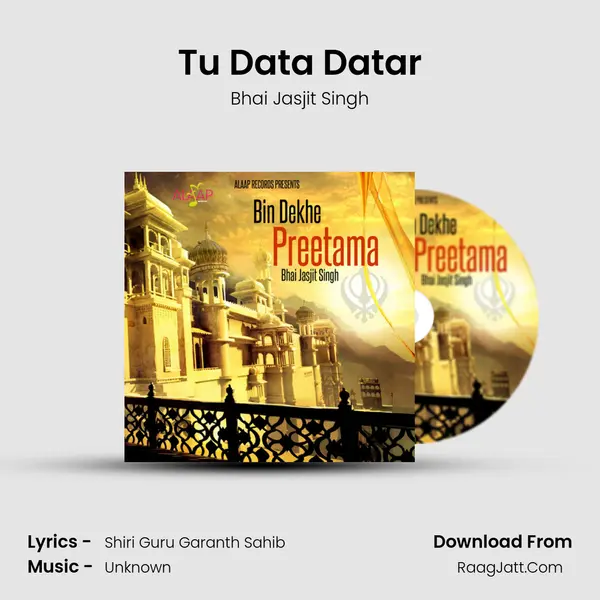 Tu Data Datar MP3 Song by Bhai Jasjit Singh Cover