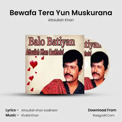 Bewafa Tera Yun Muskurana MP3 Song by Attaullah Khan Cover