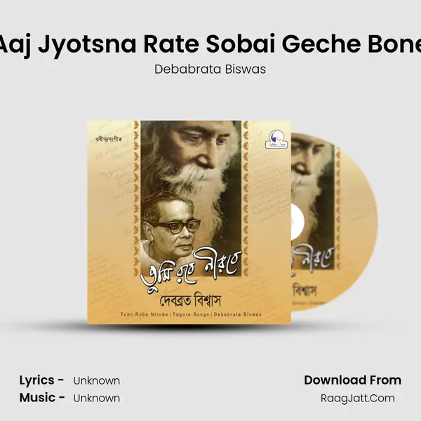 Aaj Jyotsna Rate Sobai Geche Bone MP3 Song by Debabrata Biswas Cover