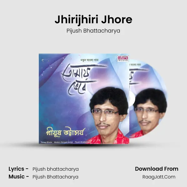 Jhirijhiri Jhore MP3 Song by Pijush Bhattacharya Cover