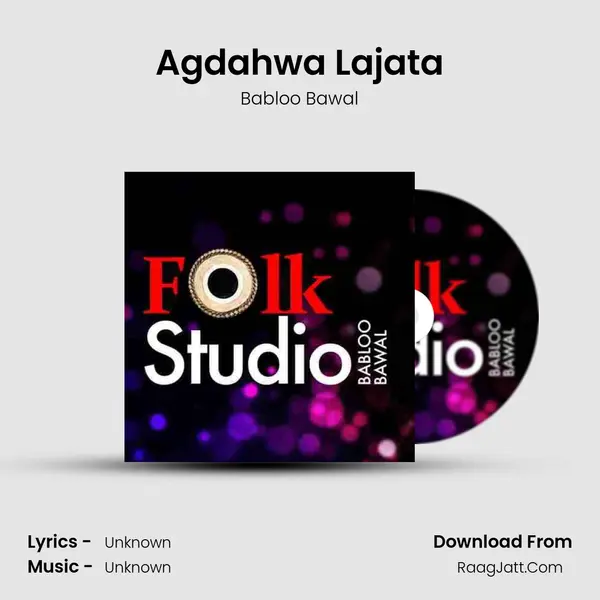 Agdahwa Lajata MP3 Song by Babloo Bawal Cover