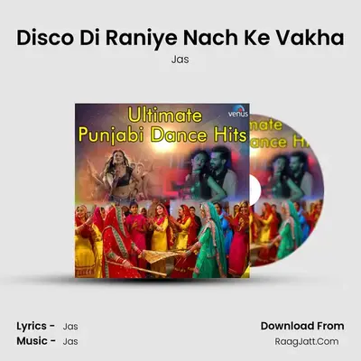 Disco Di Raniye Nach Ke Vakha MP3 Song by Jas Cover
