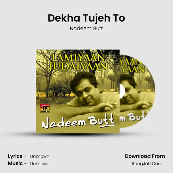 Dekha Tujeh To MP3 Song by Nadeem Butt Cover