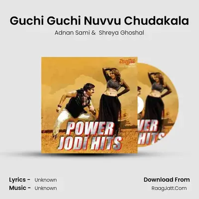 Guchi Guchi Nuvvu Chudakala Cover
