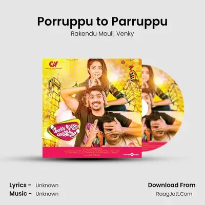Porruppu to Parruppu MP3 Song by Rakendu Mouli Cover