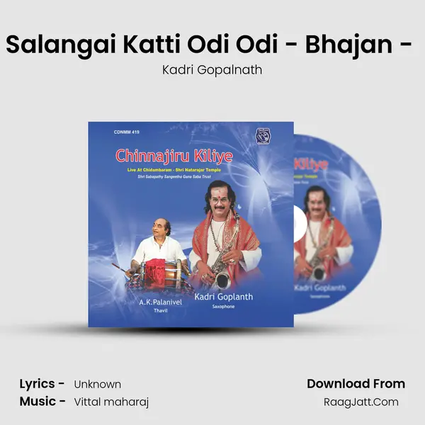 Salangai Katti Odi Odi - Bhajan - (Live) MP3 Song by Kadri Gopalnath Cover