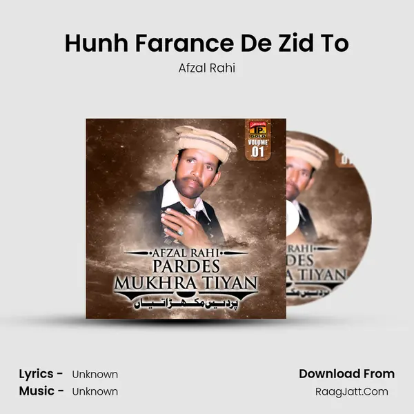 Hunh Farance De Zid To MP3 Song by Afzal Rahi Cover