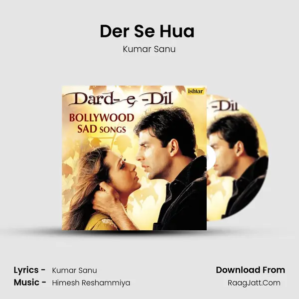 Der Se Hua (Male Version) MP3 Song by Kumar Sanu Cover