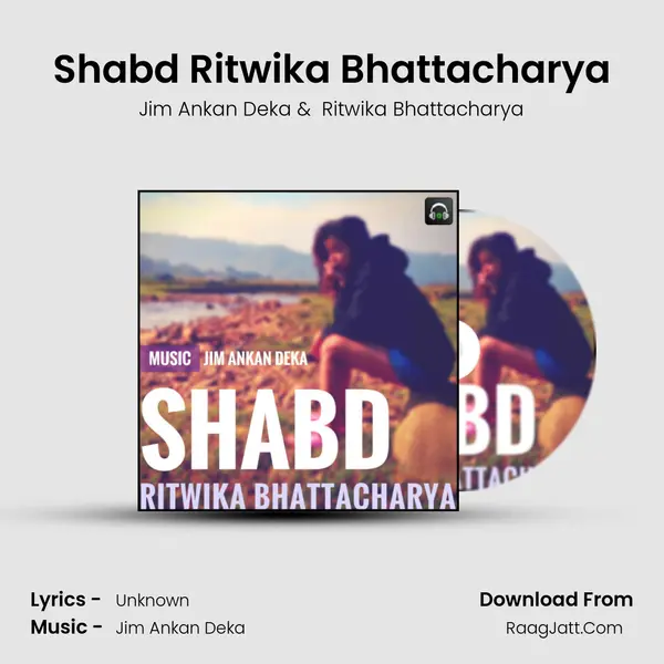 Shabd Ritwika Bhattacharya MP3 Song by Jim Ankan Deka Cover