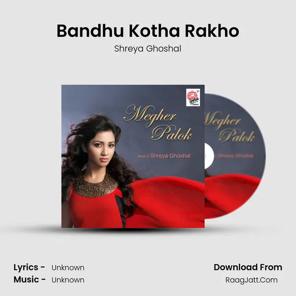Bandhu Kotha Rakho MP3 Song by Shreya Ghoshal Cover