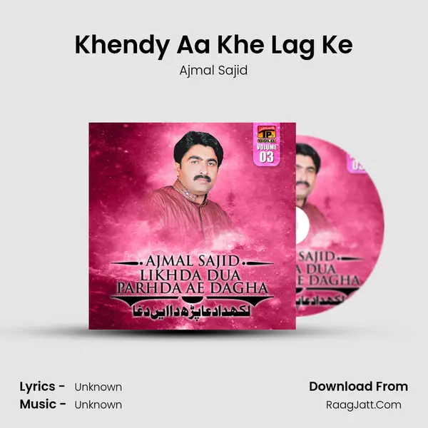 Khendy Aa Khe Lag Ke MP3 Song by Ajmal Sajid Cover