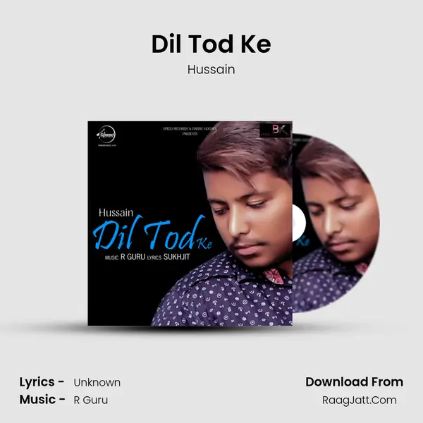 Dil Tod Ke - Hussain
