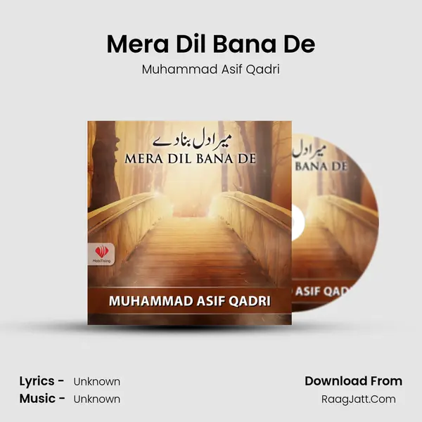 Mera Dil Bana De MP3 Song by Muhammad Asif Qadri Cover
