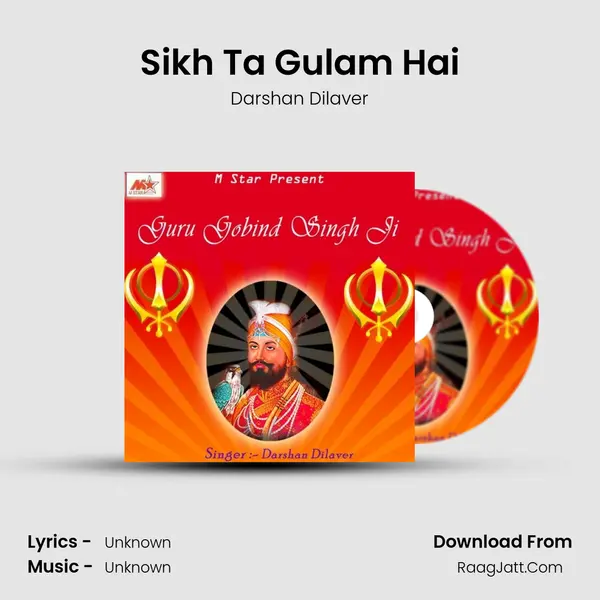 Sikh Ta Gulam Hai MP3 Song by Darshan Dilaver Cover