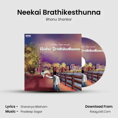 Neekai Brathikesthunna - Bhanu Shankar