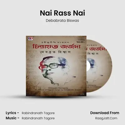 Nai Rass Nai MP3 Song by Debabrata Biswas Cover