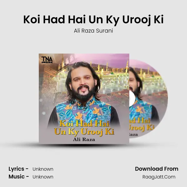 Koi Had Hai Un Ky Urooj Ki - Single - Ali Raza Surani