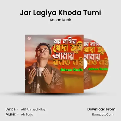Jar Lagiya Khoda Tumi - 