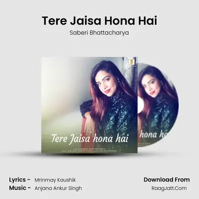 Tere Jaisa Hona Hai MP3 Song by Saberi Bhattacharya Cover