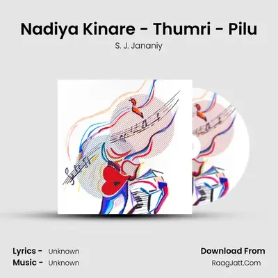 Nadiya Kinare - Thumri - Pilu MP3 Song by S. J. Jananiy Cover