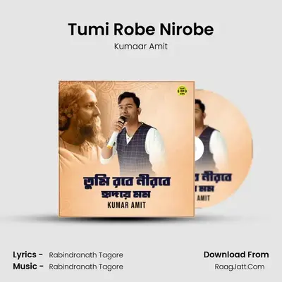 Tumi Robe Nirobe - Kumaar Amit
