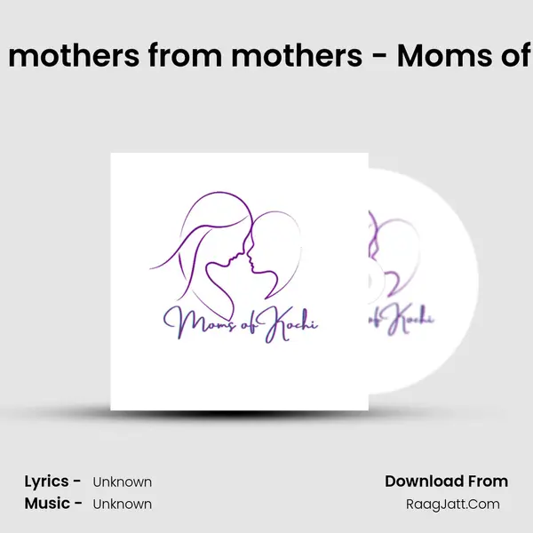 For all mothers from mothers - Moms of Kochi MP3 Song by  Cover
