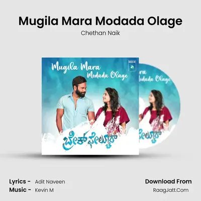 Mugila Mara Modada Olage - Chethan Naik