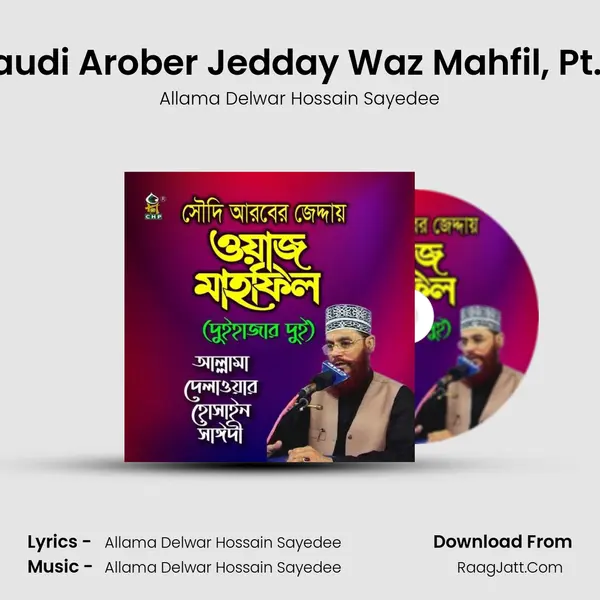 Saudi Arober Jedday Waz Mahfil, Pt. 2 MP3 Song by Allama Delwar Hossain Sayedee Cover
