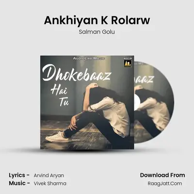 Ankhiyan K Rolarw MP3 Song by Salman Golu Cover