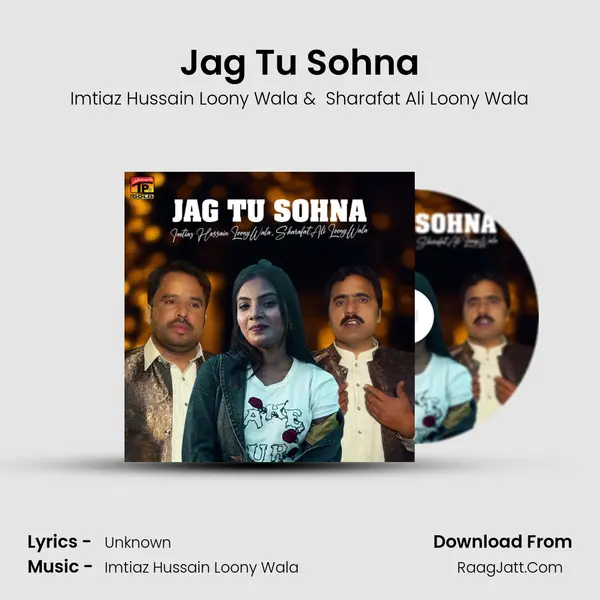 Jag Tu Sohna - Single - Imtiaz Hussain Loony Wala