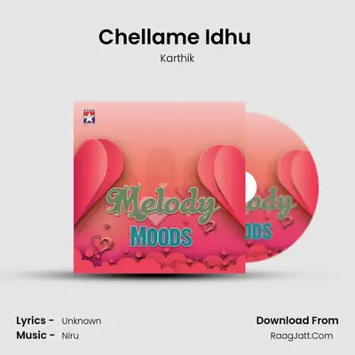 Chellame Idhu ( From Kalaabak Kadhalan ) mp3 song