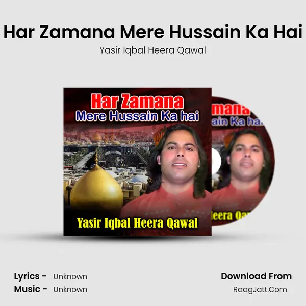 Har Zamana Mere Hussain Ka Hai - 