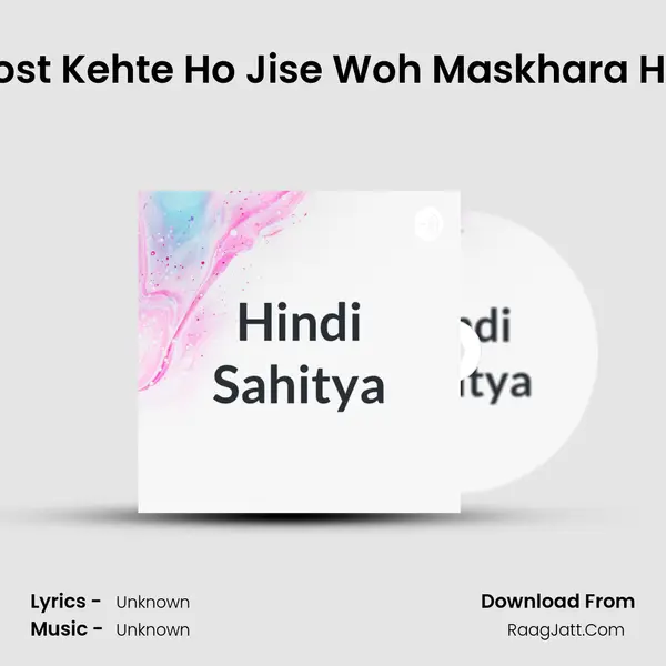 Dost Kehte Ho Jise Woh Maskhara Hai MP3 Song by  Cover
