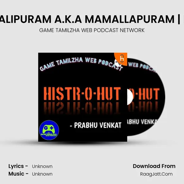 EP 119 | HISTORY OF MAHABALIPURAM A.K.A MAMALLAPURAM | I SUPPORT HELLO TAMIZHA | MP3 Song by GAME TAMILZHA WEB PODCAST NETWORK Cover