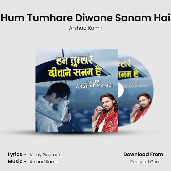 Hum Tumhare Diwane Sanam Hai MP3 Song by Arshad Kamli Cover