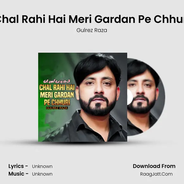 Chal Rahi Hai Meri Gardan Pe Chhuri MP3 Song by Gulrez Raza Cover