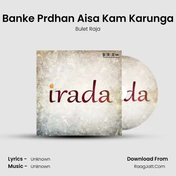 Banke Prdhan Aisa Kam Karunga MP3 Song by Bulet Raja Cover