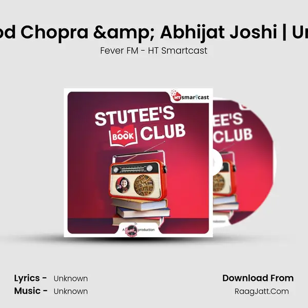 Ep 01: #S2E1 | Vidhu Vinod Chopra & Abhijat Joshi | Unscripted: Conversation MP3 Song by Fever FM - HT Smartcast Cover