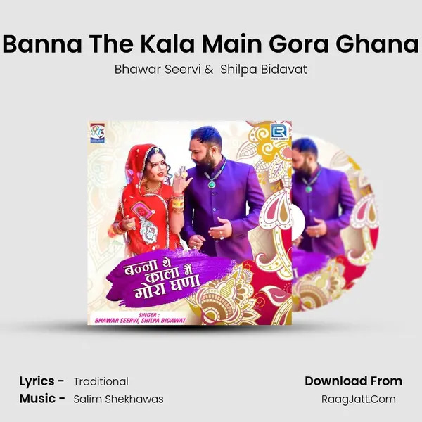 Banna The Kala Main Gora Ghana - Bhawar Seervi