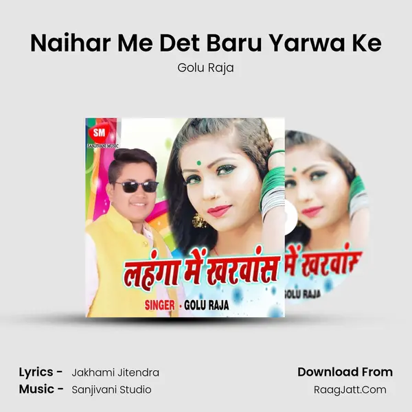 Naihar Me Det Baru Yarwa Ke MP3 Song by Golu Raja Cover