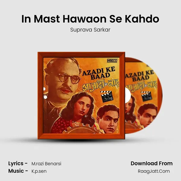 In Mast Hawaon Se Kahdo mp3 song